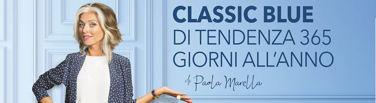 A CASA CON STILE: i consigli di Paola Marella sul Pantone Classic Blue A CASA CON STILE: i consigli di Paola Marella sul Pantone Classic Blue