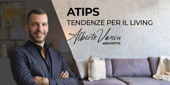 Tendenze Living: gli #Atips di Alberto Vanin | Facile Ristrutturare Tendenze Living: gli #Atips di Alberto Vanin