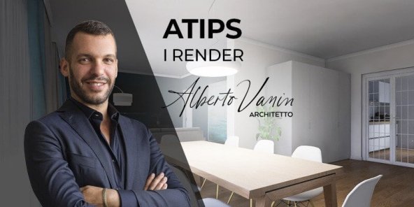 Render: gli #Atips di Alberto Vanin | Facile Ristrutturare Render: gli #Atips di Alberto Vanin