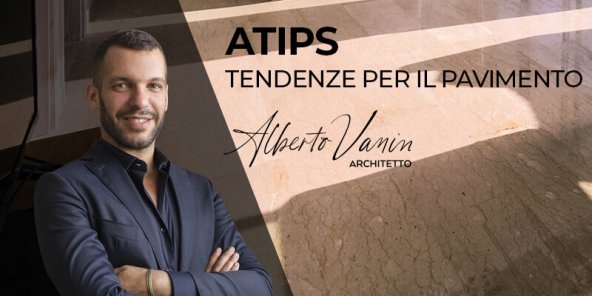 Tendenze pavimento: gli #Atips di Alberto Vanin | Facile Ristrutturare Tendenze pavimento: gli #Atips di Alberto Vanin
