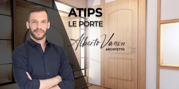 Le porte: gli #Atips dell'Arch. Alberto Vanin | Facile Ristrutturare Le porte: gli #Atips dell’Arch. Alberto Vanin