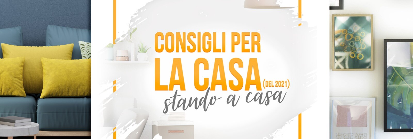 Consigli per la casa (del 2021), stando a casa – pt. 10 Consigli per la casa (del 2021), stando a casa – pt. 10