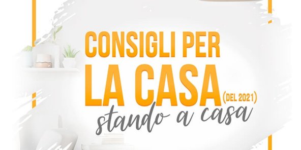 Consigli per la casa (del 2021), stando a casa - pt. 10 | Facile Ristrutturare Consigli per la casa (del 2021), stando a casa – pt. 10