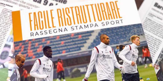 Rassegna stampa sport Facile Ristrutturare Bologna